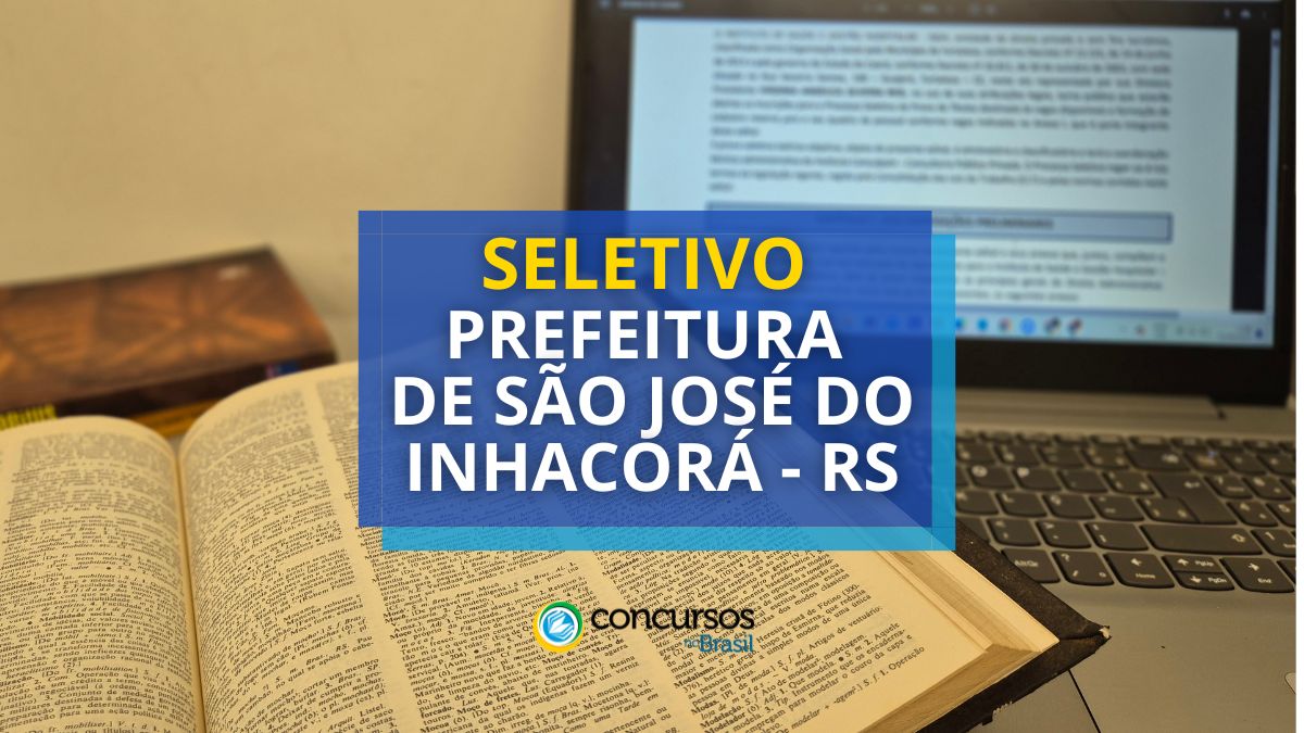 Prefeitura de São José do Inhacorá – RS: seletivo desobstruído