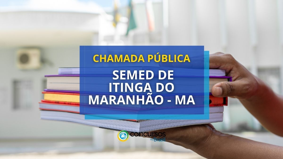 Chamada Pública SEMED de Itinga do Maranhão - MA, Edital SEMED de Itinga do Maranhão, Vagas SEMED de Itinga do Maranhão, SEMED de Itinga do Maranhão MA.