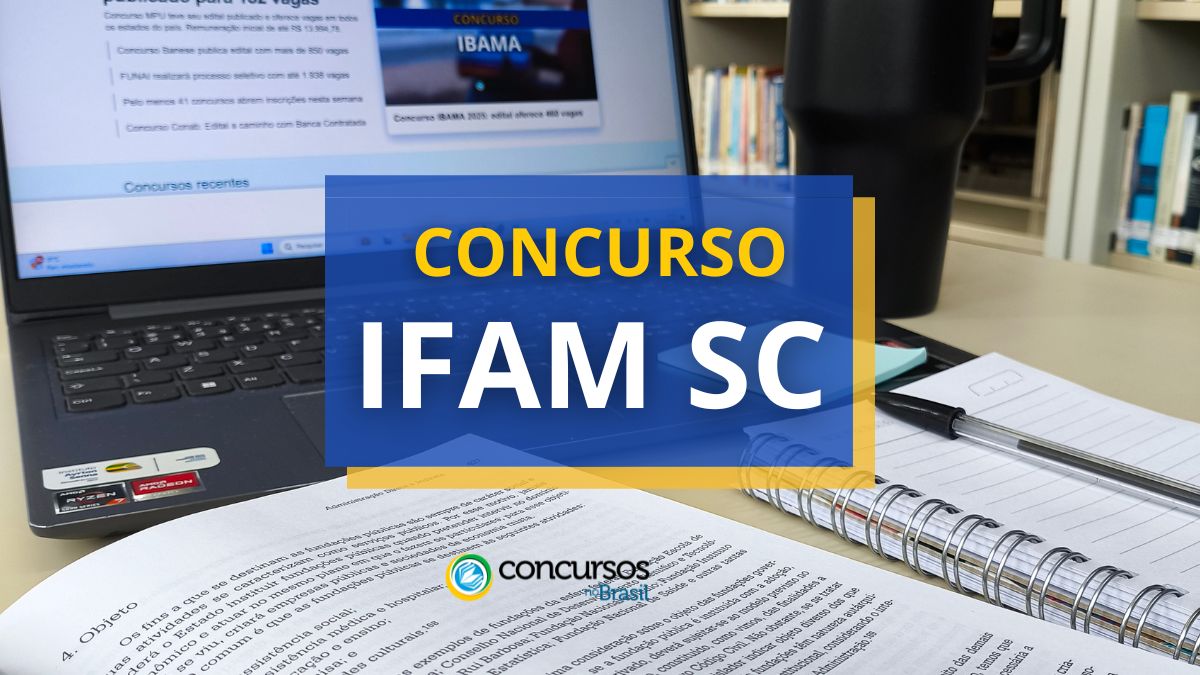 Concurso IFAM, vagas concurso IFAM, cargos concurso IFAM, inscrições concurso IFAM, concurso IFAM Técnico Administrativo, etapas concurso IFAM