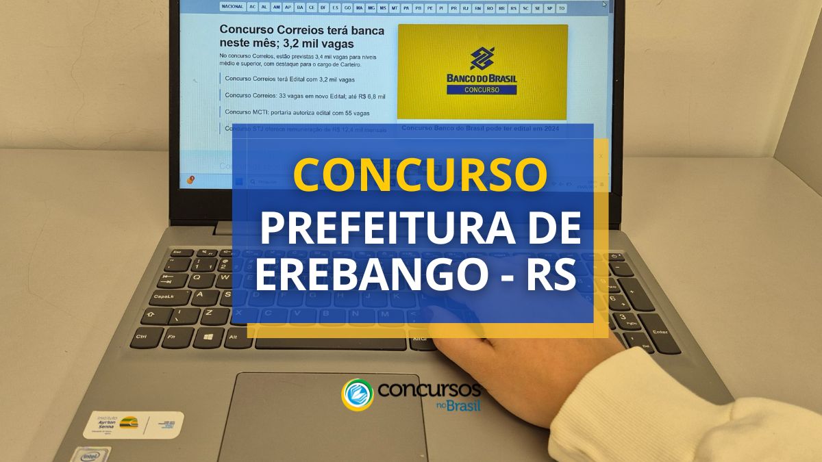 Certame Prefeitura de Erebango – RS: ganhos de até R$ 19 milénio