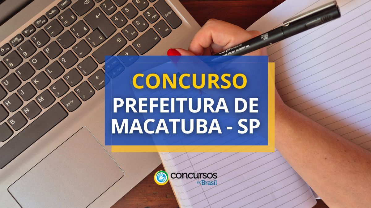 Concurso Prefeitura de Macatuba, vagas Prefeitura de Macatuba, seleção Prefeitura de Macatuba.