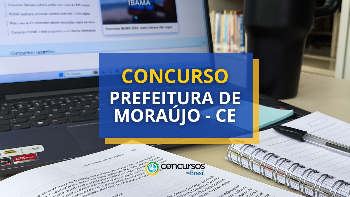 concurso Prefeitura de Moraújo, vagas do concurso Prefeitura de Moraújo, inscrição no concurso Prefeitura de Moraújo, edital do concurso Prefeitura de Moraújo, provas do concurso Prefeitura de Moraújo