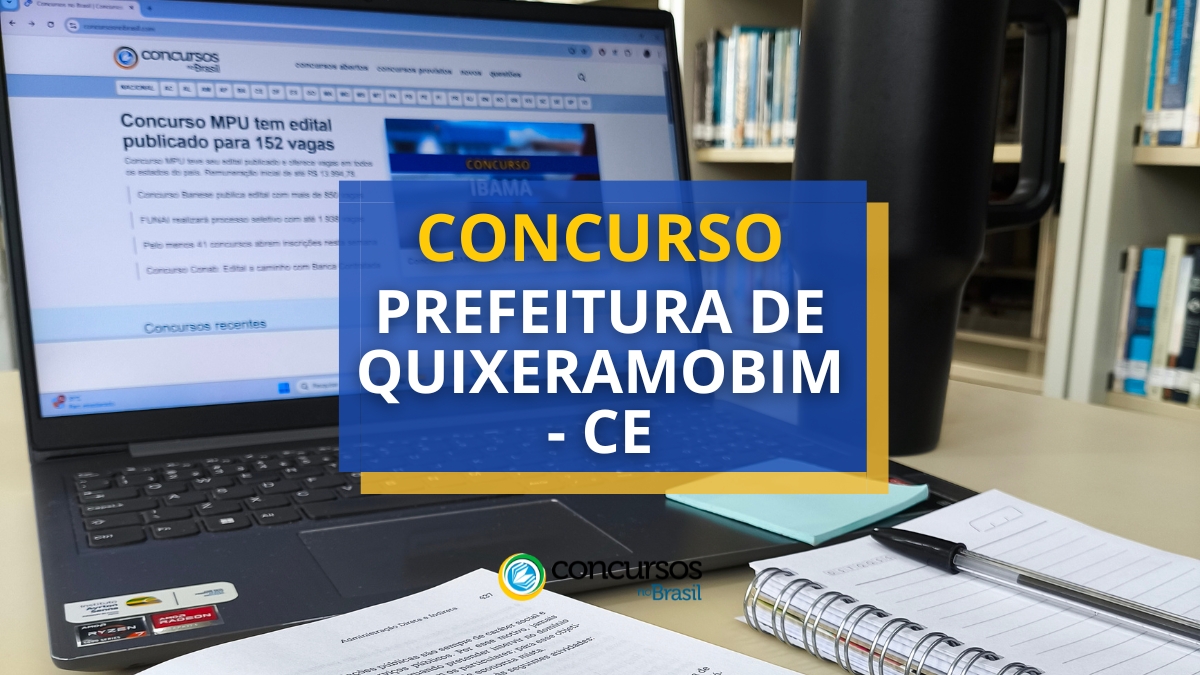 Torneio Prefeitura de Quixeramobim – CE: mais de 890 vagas