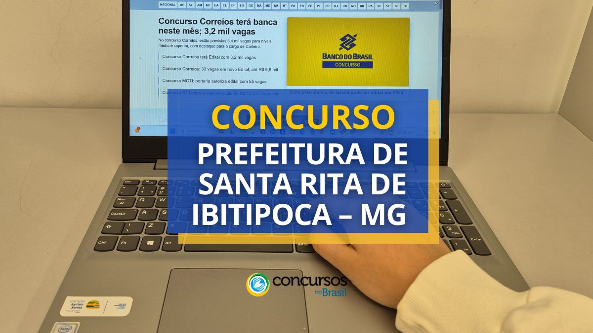 Concurso Prefeitura de Santa Rita de Ibitipoca, Prefeitura de Santa Rita de Ibitipoca, edital Prefeitura de Santa Rita de Ibitipoca, vagas Prefeitura de Santa Rita de Ibitipoca.