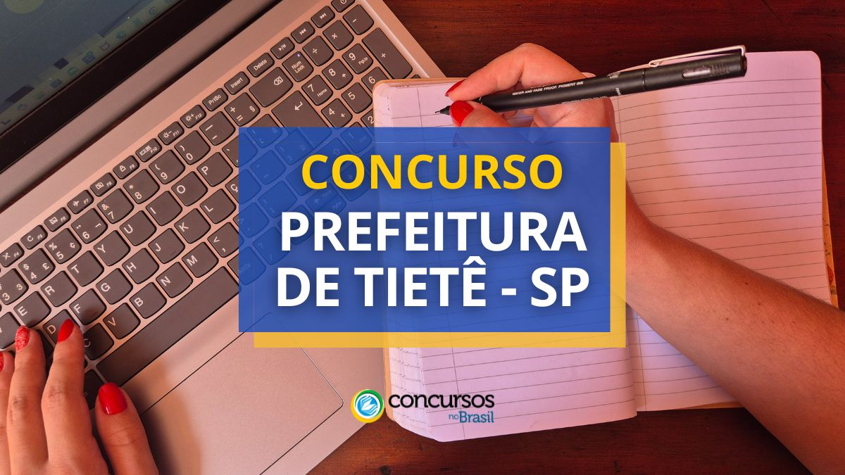 Concurso Prefeitura de Tietê, Prefeitura de Tietê, edital Prefeitura de Tietê, vaga Prefeitura de Tietê, seleção Prefeitura de Tietê.