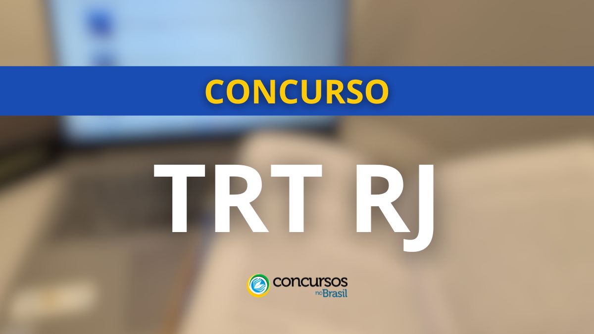 Concurso TRT RJ, vagas concurso TRT RJ, cargos concurso TRT RJ, inscrições concurso TRT RJ, edital concurso TRT RJ, lotação concurso TRT RJ, remuneração concurso TRT RJ, Analista Judiciário concurso TRT RJ, Técnico Judiciário concurso TRT RJ