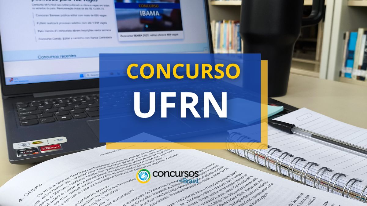 Concurso UFRN Tecnico Administrativo, concurso UFRN, edital concurso UFRN, provas concurso UFRN, cargos concurso UFRN, inscrições concurso UFRN, edital concurso UFRN