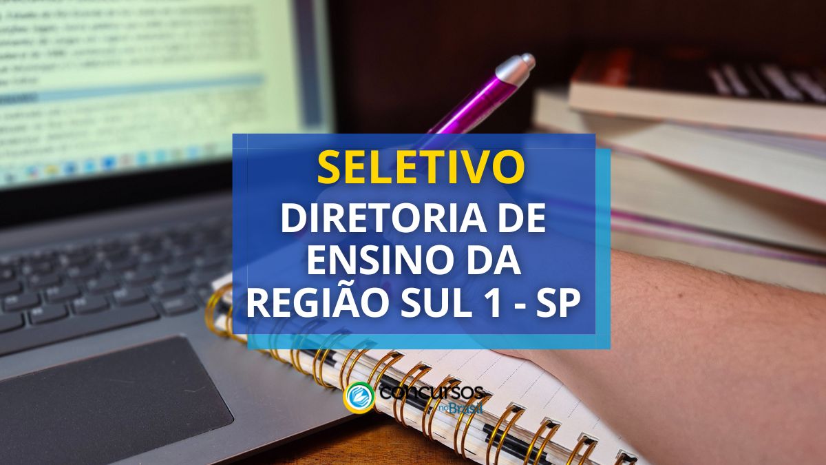 Processo seletivo Diretoria de Ensino da Região Sul 1, Processo seletivo Diretoria de Ensino da Região Sul, edital Diretoria de Ensino da Região Sul.