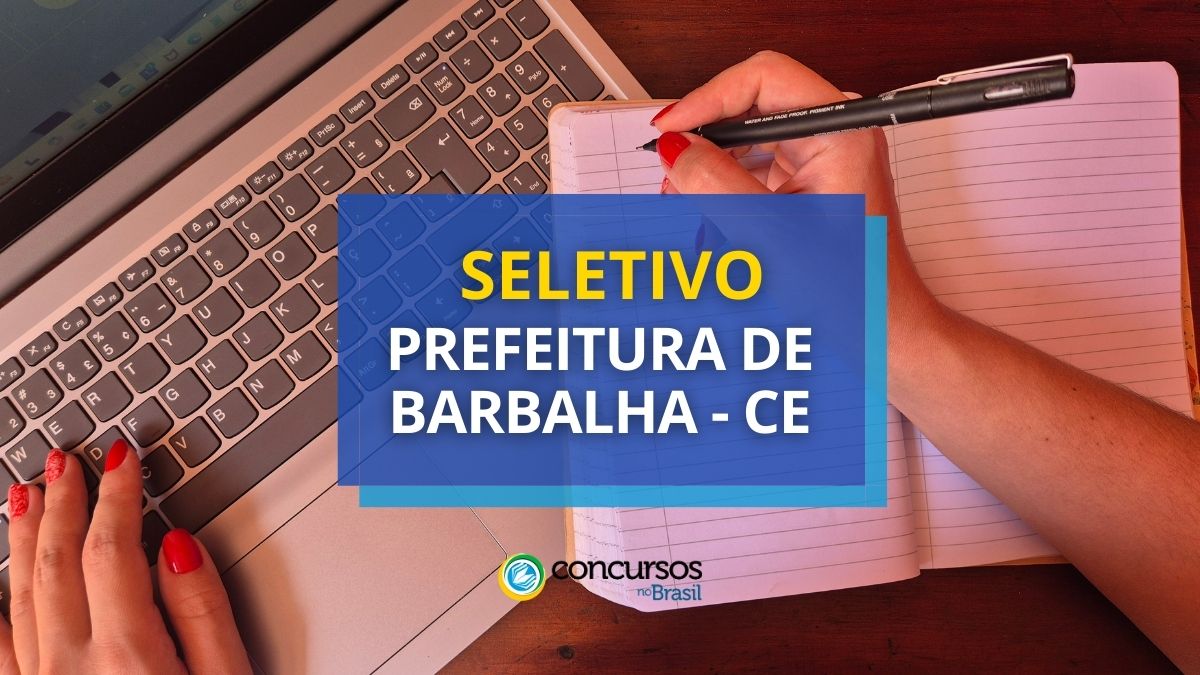 Processo seletivo Prefeitura de Barbalha, edital Prefeitura de Barbalha, vagas Prefeitura de Barbalha, seletivo CE, vagas CE.