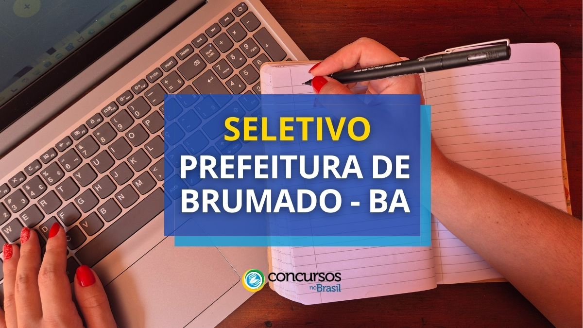 Processo seletivo Prefeitura de Brumado, Prefeitura de Brumado, vagas Prefeitura de Brumado, empregos Prefeitura de Brumado.