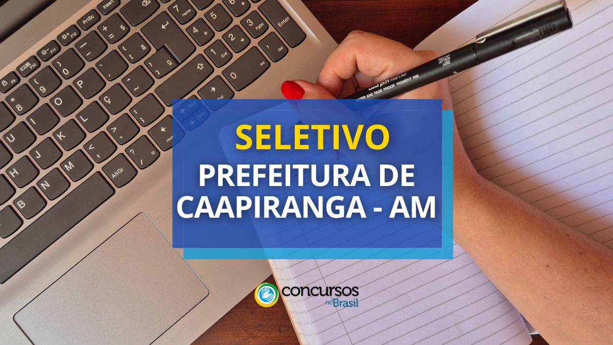 Seletivo Prefeitura de Caapiranga – AM para ano letivo 2025