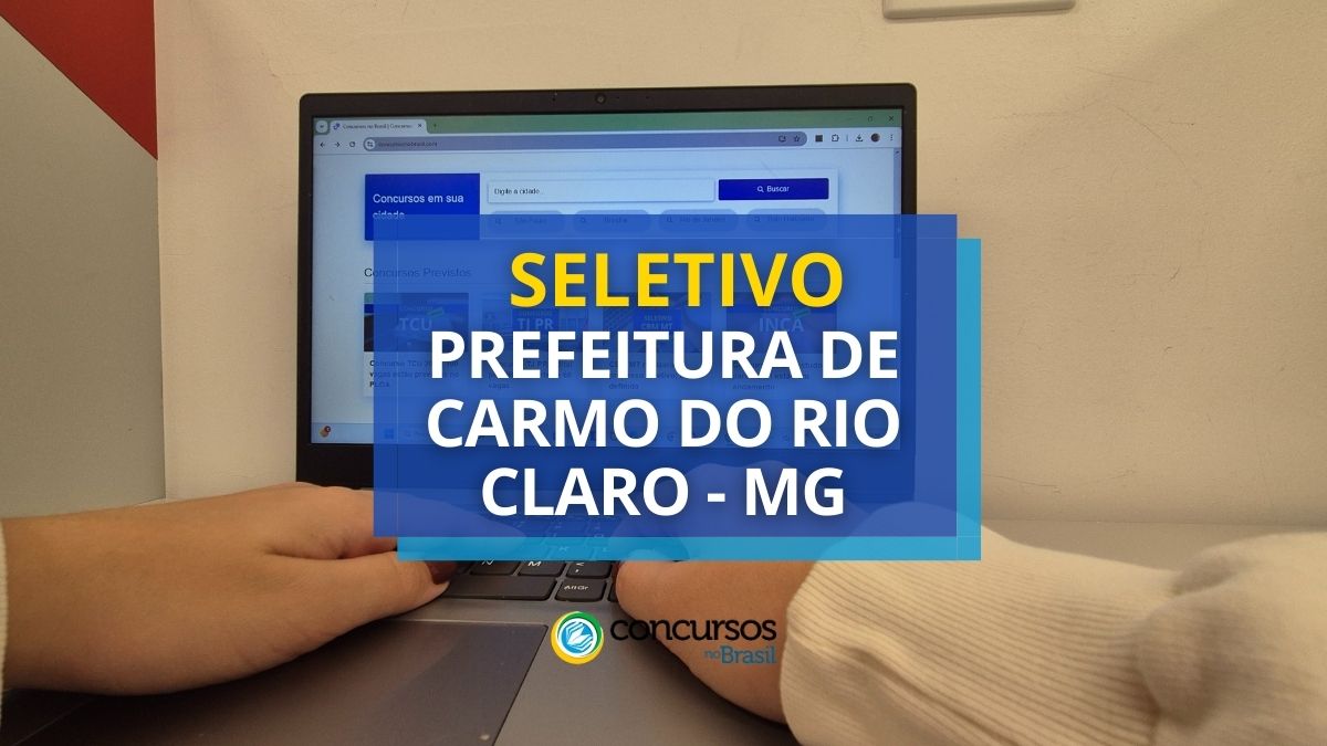 Processo seletivo Prefeitura de Carmo do Rio Claro, Prefeitura de Carmo do Rio Claro, edital Prefeitura de Carmo do Rio Claro, vaga Prefeitura de Carmo do Rio Claro.