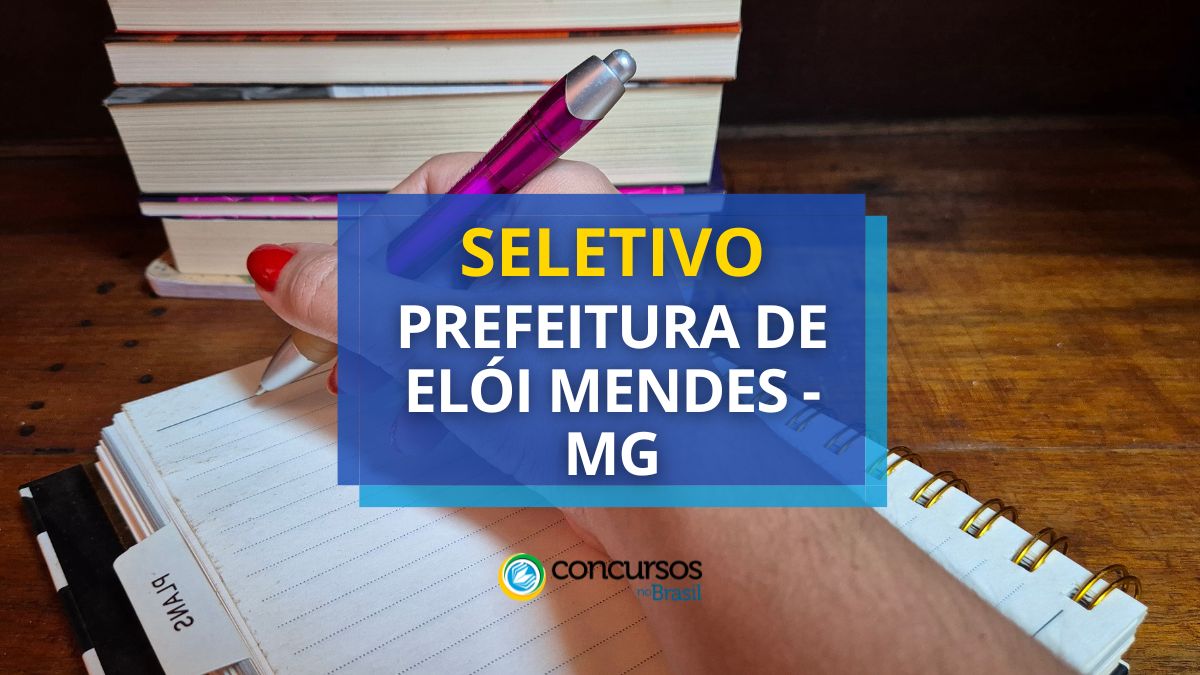 Processo seletivo Prefeitura de Elói Mendes, Prefeitura de Elói Mendes, edital Prefeitura de Elói Mendes, vaga Prefeitura de Elói Mendes.