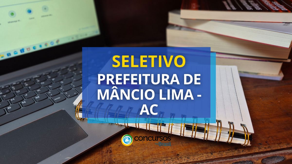 Processo seletivo Prefeitura de Mâncio Lima, Prefeitura de Mâncio Lima, edital Prefeitura de Mâncio Lima, vagas Prefeitura de Mâncio Lima.