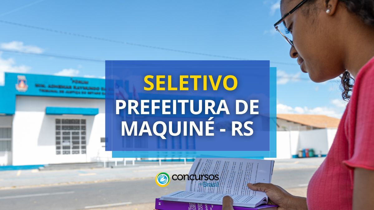 Processo seletivo Prefeitura de Maquiné, Prefeitura de Maquiné, edital Prefeitura de Maquiné, vagas Prefeitura de Maquiné.