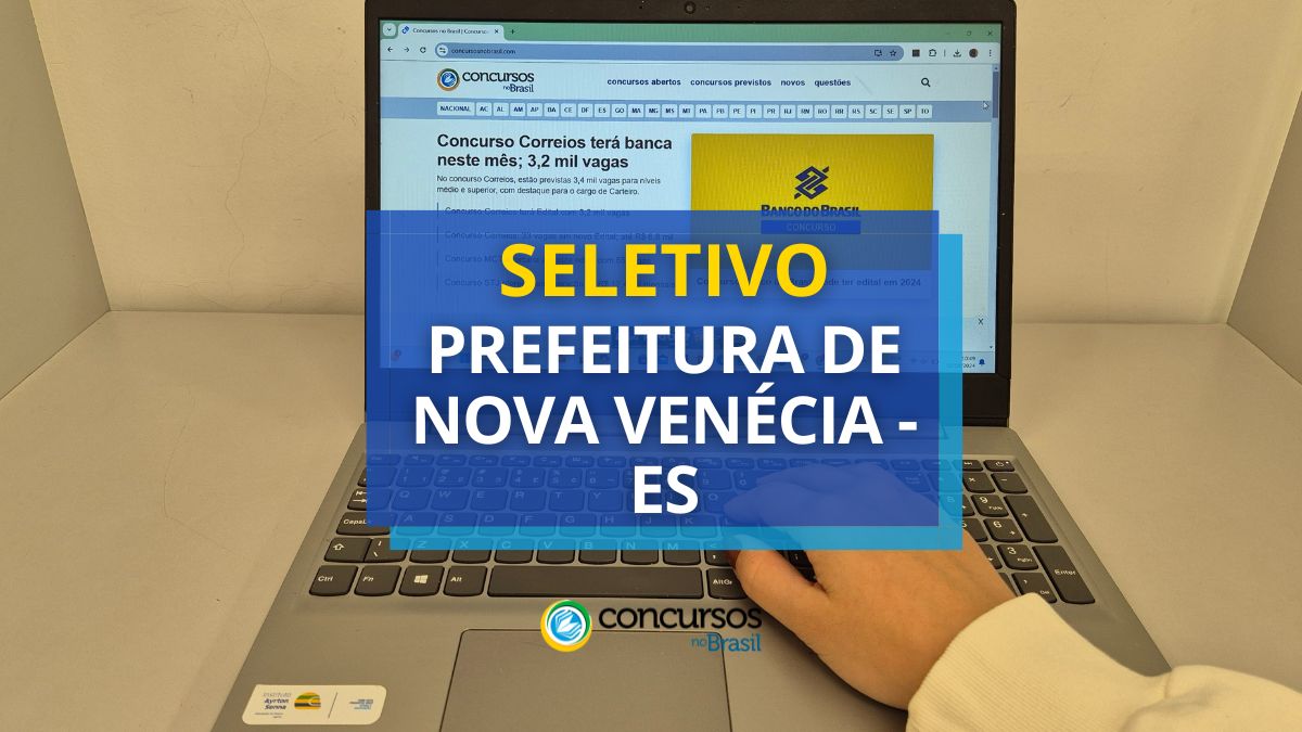 Processo seletivo Prefeitura de Nova Venécia, Prefeitura de Nova Venécia, editais Prefeitura de Nova Venécia, vagas Prefeitura de Nova Venécia.