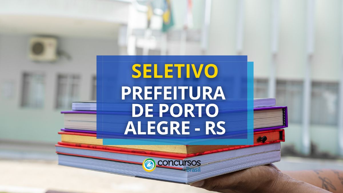 Processo seletivo Prefeitura de Porto Alegre, Prefeitura de Porto Alegre, edital Prefeitura de Porto Alegre, vagas Prefeitura de Porto Alegre.