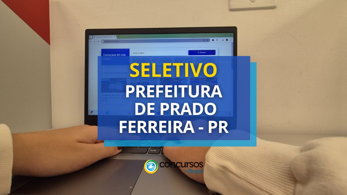 Processo seletivo Prefeitura de Prado Ferreira, Prefeitura de Prado Ferreira, edital Prefeitura de Prado Ferreira, vagas Prefeitura de Prado Ferreira.