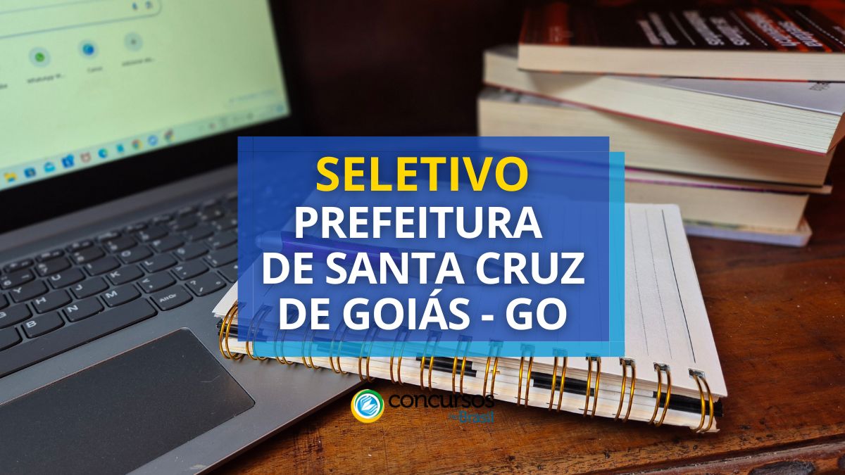 Processo seletivo Prefeitura de Santa Cruz de Goiás, Prefeitura de Santa Cruz de Goiás, edital Prefeitura de Santa Cruz de Goiás, vagas Prefeitura de Santa Cruz de Goiás.