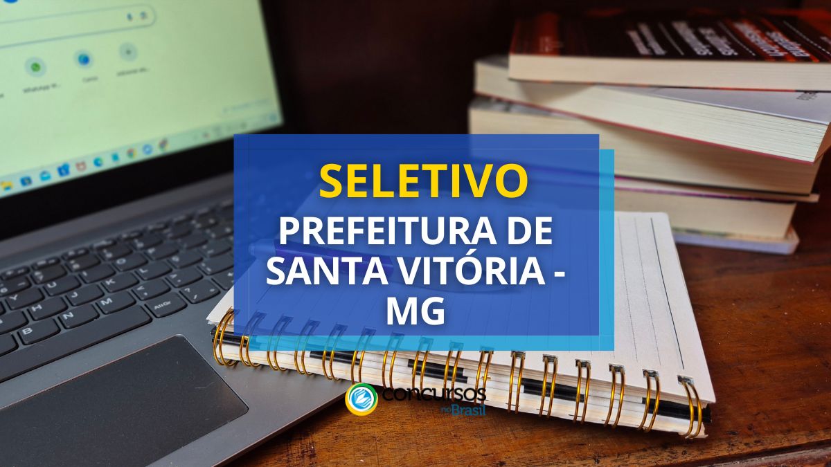 Processo seletivo Prefeitura de Santa Vitória, Prefeitura de Santa Vitória, edital Prefeitura de Santa Vitória, vaga Prefeitura de Santa Vitória.