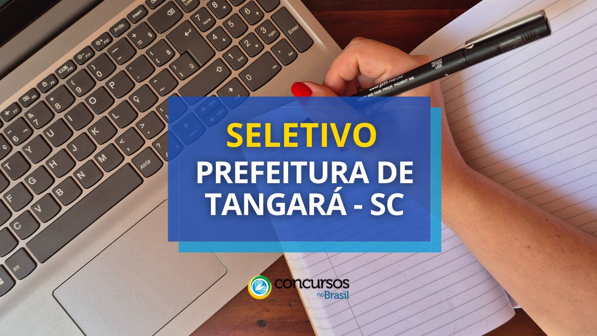 Prefeitura de Tangará – SC anuncia preâmbulo de vagas em seletivo