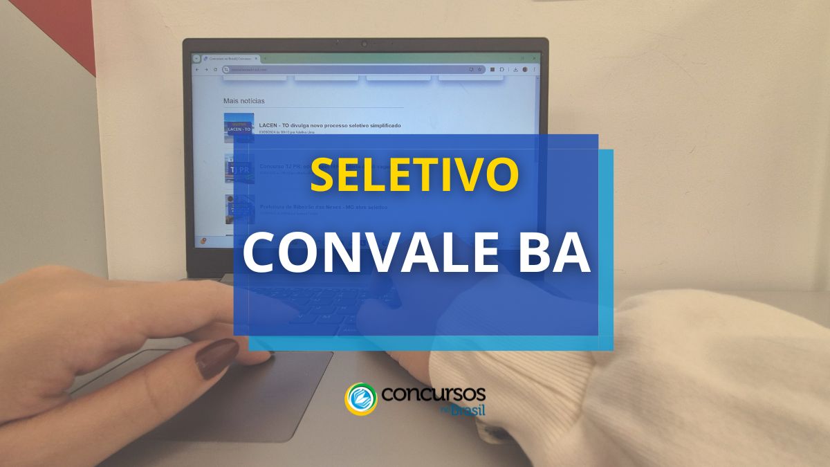 CONVALE BA abre moderno seletivo com vagas de R$ 4,5 milénio