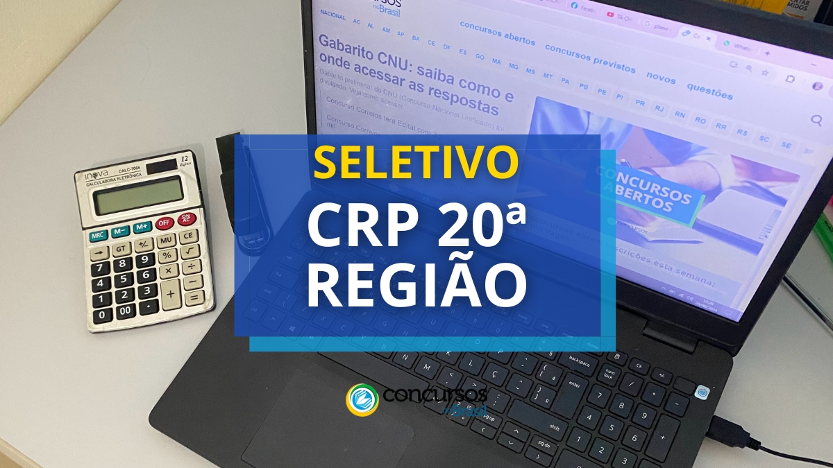 processo seletivo CRP 20, vagas do processo seletivo CRP 20, inscrição no processo seletivo CRP 20, edital do processo seletivo CRP 20