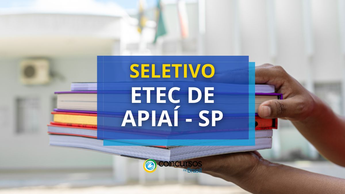 Processo seletivo Etec de Apiaí - SP, Edital Etec de Apiaí SP, Vagas Etec de Apiaí SP, Etec de Apiaí SP.