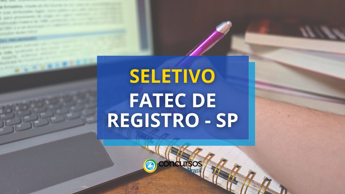 Fatec de Registro – SP está com edital de seletivo aberto