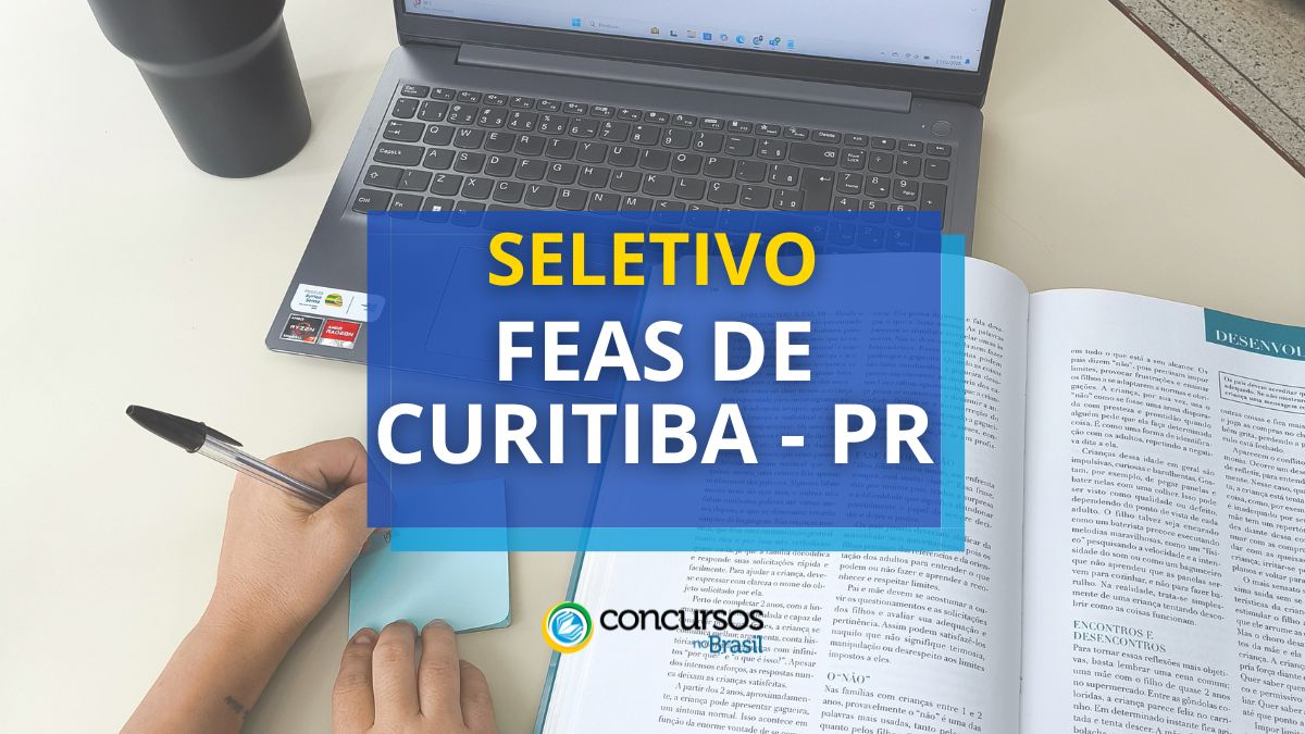 FEAS de Curitiba – PR abre cartaz com 5 vagas de até R$ 10,7 milénio