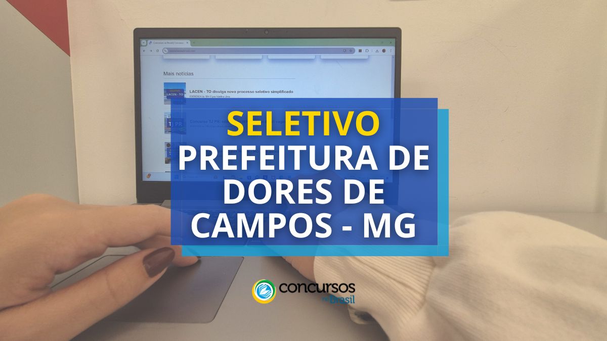 Processo seletivo Prefeitura de Dores de Campos - MG, seletivo Prefeitura de Dores de Campos, seleção Prefeitura de Dores de Campo, vagas Prefeitura de Dores de Campo - MG