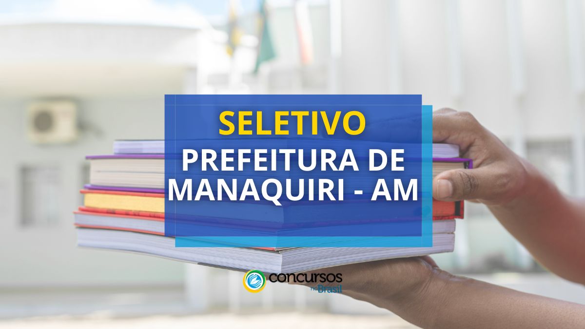 Prefeitura de Manaquiri – AM: seletivo com 218 vagas; até R$ 3 milénio