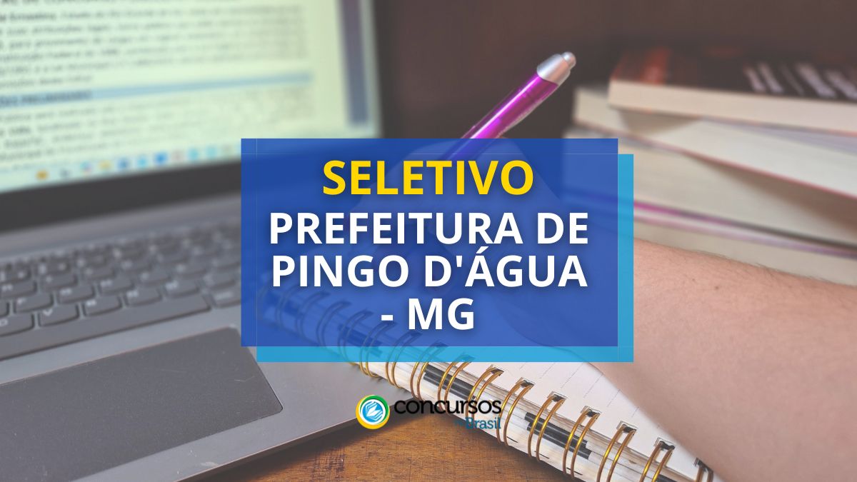 Processo seletivo Prefeitura de Pingo D'Água - MG, Edital Prefeitura de Pingo D'Água  MG, Vagas de Pingo D'Água - MG, Prefeitura de Pingo D'Água - MG. 