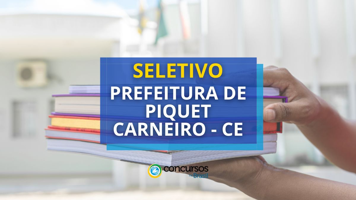 Processo seletivo Prefeitura de Piquet Carneiro - CE, Processo seletivo Prefeitura de Piquet Carneiro, seletivo Prefeitura de Piquet Carneiro - CE, seleção Prefeitura de Piquet Carneiro, vagas Prefeitura de Piquet Carneiro