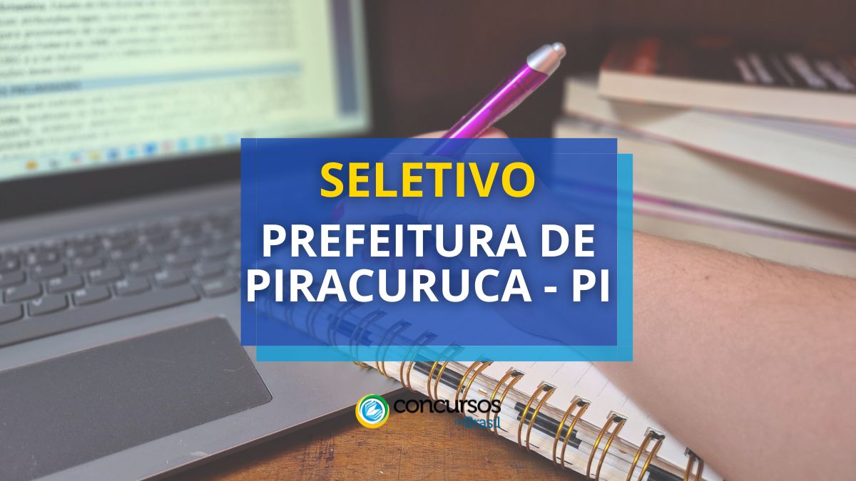 Processo seletivo Prefeitura de Piracuruca - PI, seletivo Prefeitura de Piracuruca - PI, seleção Prefeitura de Piracuruca - PI, vagas Prefeitura de Piracuruca - PI, cargos Prefeitura de Piracuruca - PI, edital seletivo Prefeitura de Piracuruca - PI, inscrições seletivo Prefeitura de Piracuruca - PI