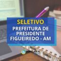 Prefeitura de Presidente Figueiredo – AM abre mais de 300 vagas