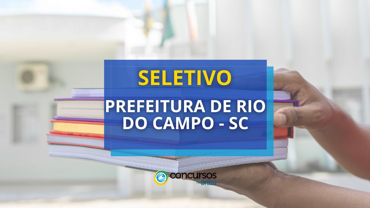 Processo seletivo Prefeitura de Rio do Campo - SC, seletivo Prefeitura de Rio do Campo - SC, seleção Prefeitura de Rio do Campo - SC, vagas Prefeitura de Rio do Campo - SC