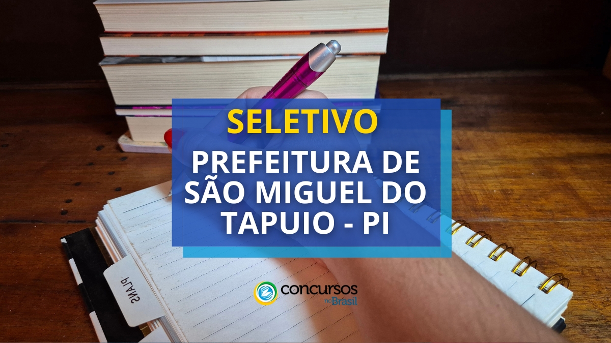 processo seletivo Prefeitura de São Miguel do Tapuio, vagas do processo seletivo Prefeitura de São Miguel do Tapuio, inscrição no processo seletivo Prefeitura de São Miguel do Tapuio, edital do processo seletivo Prefeitura de São Miguel do Tapuio