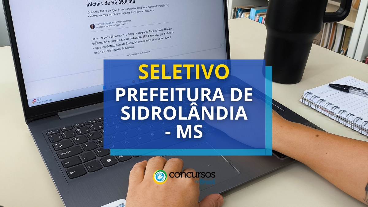 processo seletivo Prefeitura de Sidrolândia, vagas do processo seletivo Prefeitura de Sidrolândia, edital do processo seletivo Prefeitura de Sidrolândia, etapas do processo seletivo Prefeitura de Sidrolândia, inscrição no processo seletivo Prefeitura de Sidrolândia