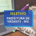 Prefeitura de Vazante – MG abre edital de seletivo