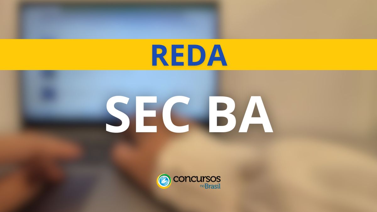 Processo seletivo REDA, processo seletivo REDA SEC BA, seletivo REDA SEC BA, seleção REDA SEC BA, vagas REDA SEC BA, edital REDA SEC BA, inscrições REDA SEC BA, cargos REDA SEC BA