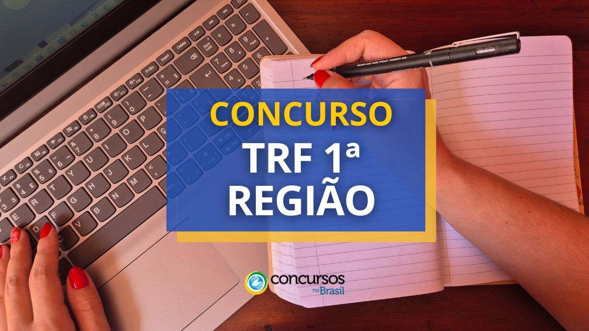 Concurso TRF 1ª Região, TRF 1ª Região, edital TRF 1ª Região, concurso Juiz, vagas Juiz.