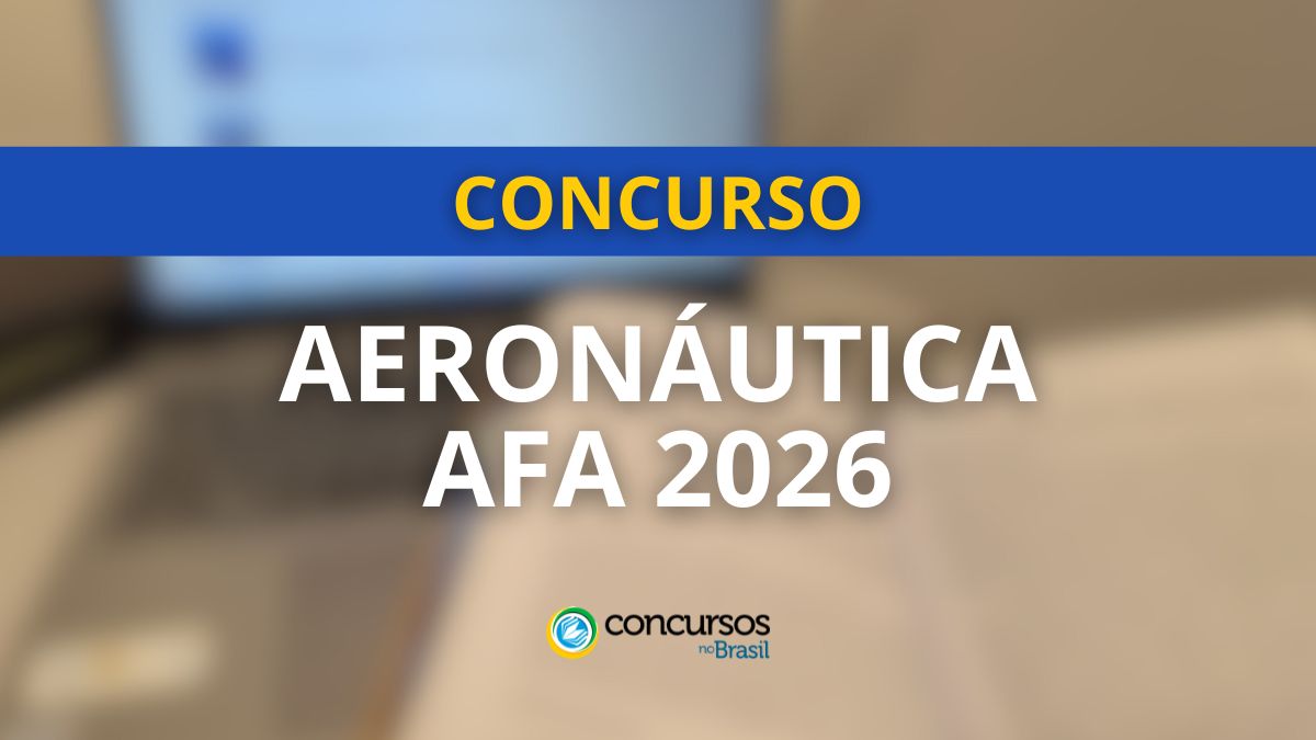 Concurso Aeronáutica AFA 2026, concurso Aeronáutica 2026, AFA 2026, vagas AFA 2026, vagas concurso Aeronáutica 2026, curso de formação Aeronáutica 2026, inscrições AFA 2026, provas AFA 2026