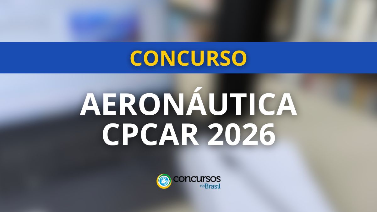 Concurso Aeronáutica CPCAR 2026, Aeronáutica CPCAR 2026, CPCAR 2026, vagas Aeronáutica CPCAR 2026, cargos Aeronáutica CPCAR 2026, edital CPCAR 2026, inscrição CPCAR 2026, provas CPCAR 2026, concurso Aeronáutica 2026