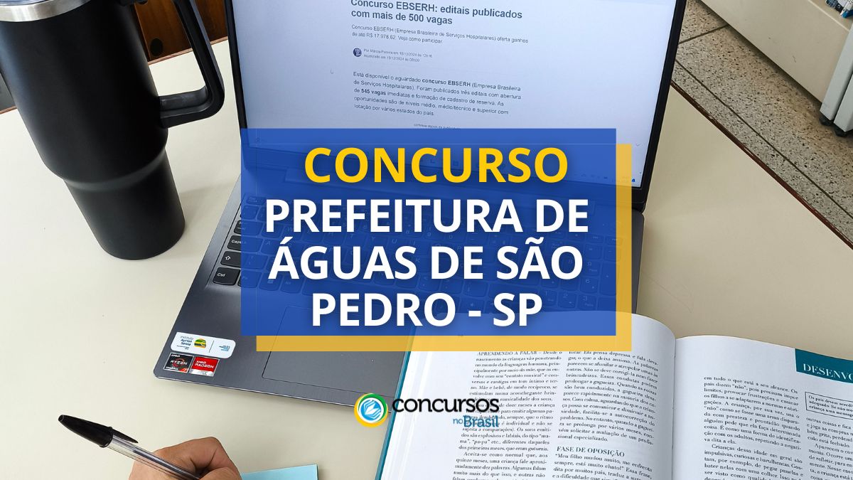 Concurso Prefeitura de Águas de São Pedro, Prefeitura de Águas de São Pedro, edital Prefeitura de Águas de São Pedro, vagas Prefeitura de Águas de São Pedro.