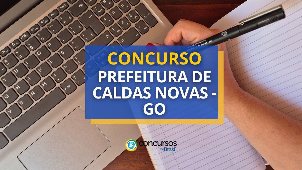 Concurso Prefeitura de Caldas Novas, Prefeitura de Caldas Novas, edital Prefeitura de Caldas Novas, vagas Prefeitura de Caldas Novas.