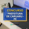Concurso Prefeitura de Caruaru – PE anuncia editais; até R$ 5 mil