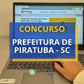 Concurso Prefeitura de Piratuba – SC remunera até R$ 14.464,72