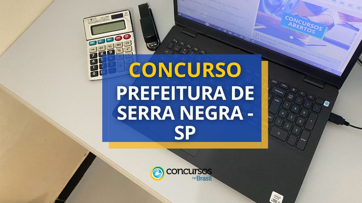 Concurso Prefeitura de Serra Negra, Prefeitura de Serra Negra, edital Prefeitura de Serra Negra, vagas Prefeitura de Serra Negra.