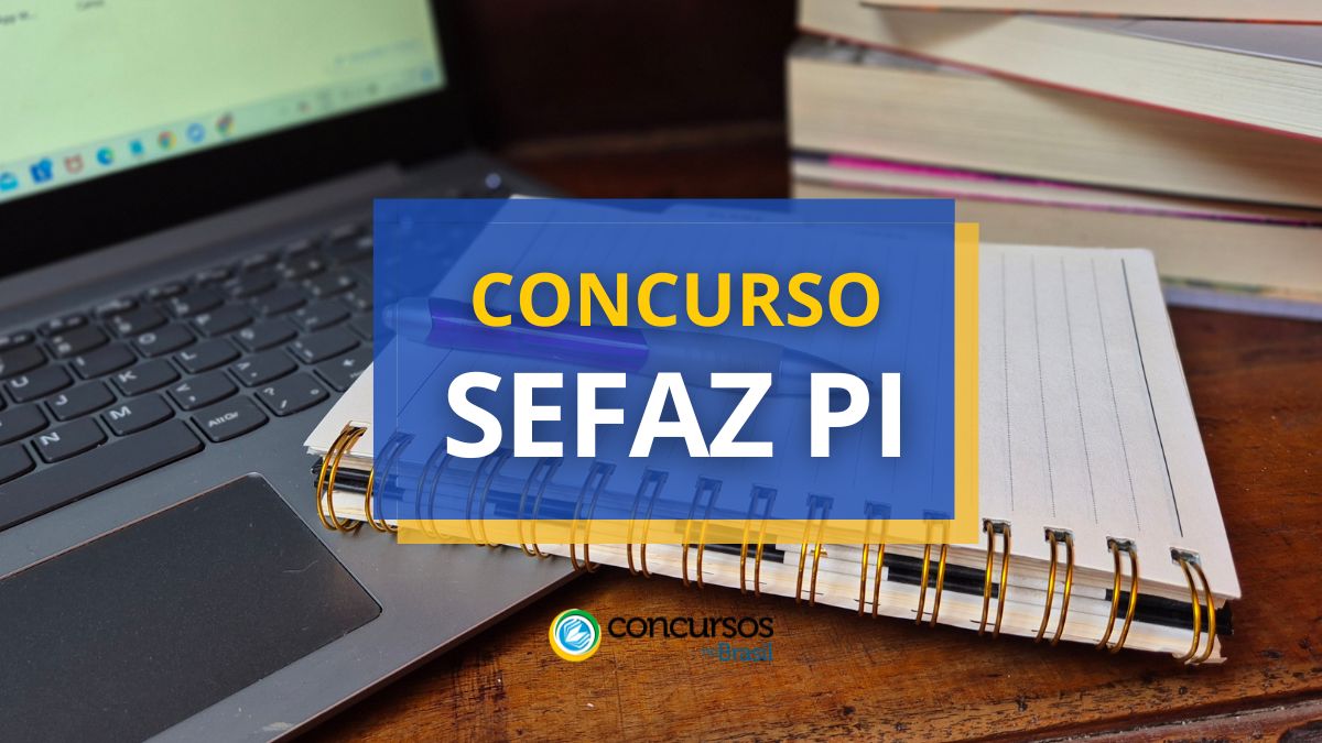 Concurso SEFAZ PI, SEFAZ PI, edital SEFAZ PI, vagas SEFAZ PI, seleção SEFAZ PI.